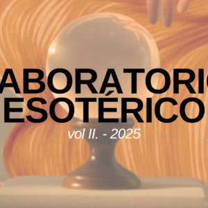 LABORATORIO ESOTÉRICO vol II. - 2025